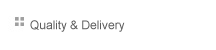 Quality & Delivery